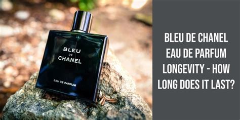 bleu de chanel edp longevity|bleu de chanel longevity chart.